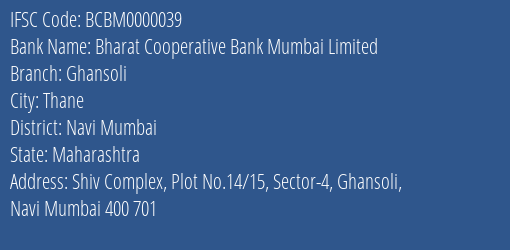 Bharat Cooperative Bank Mumbai Limited Ghansoli Branch, Branch Code 000039 & IFSC Code BCBM0000039