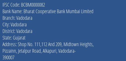 Bharat Cooperative Bank Mumbai Limited Vadodara Branch, Branch Code 000082 & IFSC Code BCBM0000082