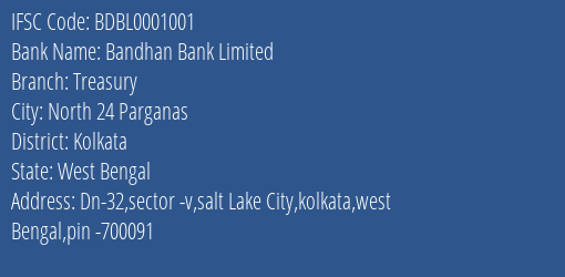 Bandhan Bank Limited Treasury Branch, Branch Code 001001 & IFSC Code BDBL0001001