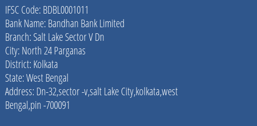 Bandhan Bank Limited Salt Lake Sector V Dn Branch, Branch Code 001011 & IFSC Code BDBL0001011