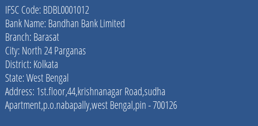 Bandhan Bank Limited Barasat Branch, Branch Code 001012 & IFSC Code BDBL0001012