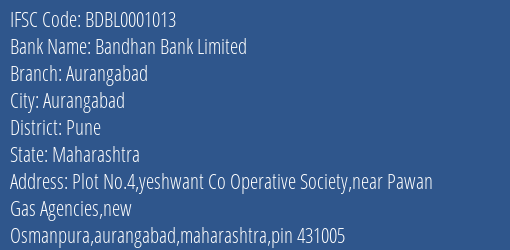 Bandhan Bank Limited Aurangabad Branch, Branch Code 001013 & IFSC Code BDBL0001013