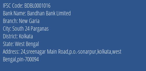 Bandhan Bank Limited New Garia Branch, Branch Code 001016 & IFSC Code BDBL0001016