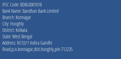 Bandhan Bank Limited Konnagar Branch, Branch Code 001018 & IFSC Code BDBL0001018