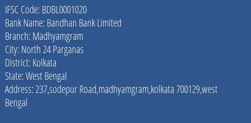 Bandhan Bank Limited Madhyamgram Branch, Branch Code 001020 & IFSC Code BDBL0001020