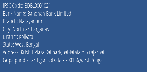 Bandhan Bank Limited Narayanpur Branch, Branch Code 001021 & IFSC Code BDBL0001021
