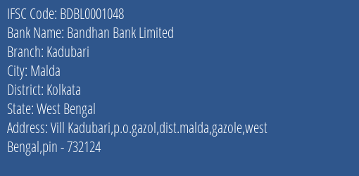 Bandhan Bank Kadubari Branch Kolkata IFSC Code BDBL0001048