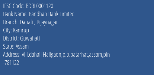 Bandhan Bank Dahali Bijaynagar Branch Guwahati IFSC Code BDBL0001120