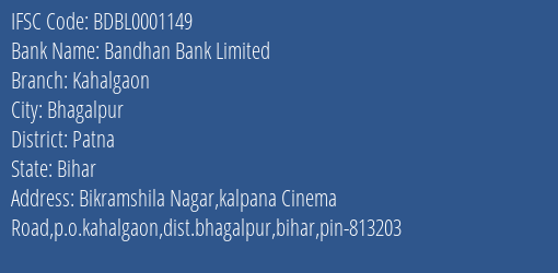 Bandhan Bank Kahalgaon Branch Patna IFSC Code BDBL0001149