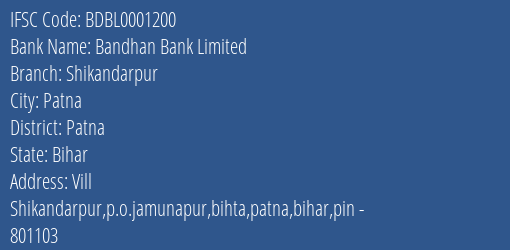 Bandhan Bank Shikandarpur Branch Patna IFSC Code BDBL0001200
