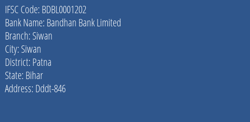 Bandhan Bank Siwan Branch Patna IFSC Code BDBL0001202