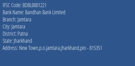 Bandhan Bank Jamtara Branch Patna IFSC Code BDBL0001221