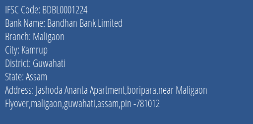 Bandhan Bank Maligaon Branch Guwahati IFSC Code BDBL0001224