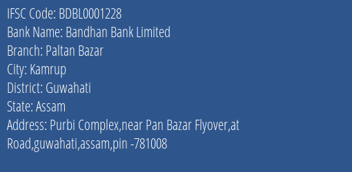 Bandhan Bank Paltan Bazar Branch Guwahati IFSC Code BDBL0001228