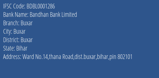 Bandhan Bank Limited Buxar Branch, Branch Code 001286 & IFSC Code BDBL0001286