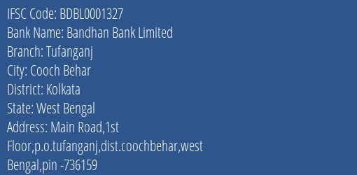 Bandhan Bank Tufanganj Branch Kolkata IFSC Code BDBL0001327