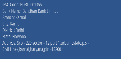 Bandhan Bank Limited Karnal Branch, Branch Code 001355 & IFSC Code BDBL0001355
