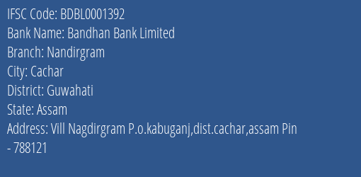 Bandhan Bank Nandirgram Branch Guwahati IFSC Code BDBL0001392