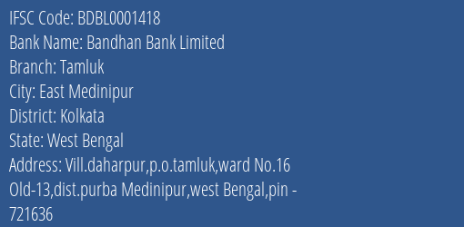 Bandhan Bank Tamluk Branch Kolkata IFSC Code BDBL0001418