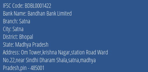 Bandhan Bank Satna Branch Bhopal IFSC Code BDBL0001422