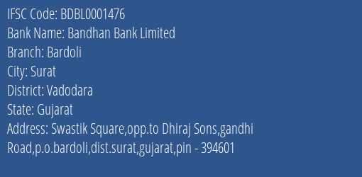 Bandhan Bank Limited Bardoli Branch, Branch Code 001476 & IFSC Code BDBL0001476