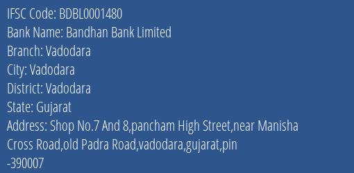 Bandhan Bank Limited Vadodara Branch, Branch Code 001480 & IFSC Code BDBL0001480