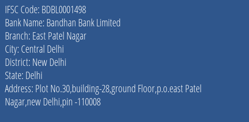 Bandhan Bank Limited East Patel Nagar Branch, Branch Code 001498 & IFSC Code BDBL0001498