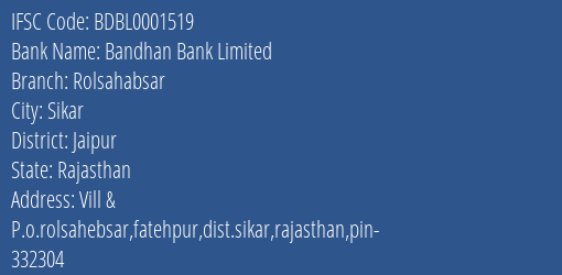 Bandhan Bank Rolsahabsar Branch Jaipur IFSC Code BDBL0001519