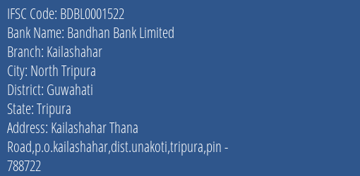 Bandhan Bank Kailashahar Branch Guwahati IFSC Code BDBL0001522