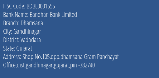 Bandhan Bank Dhamsana Branch Vadodara IFSC Code BDBL0001555
