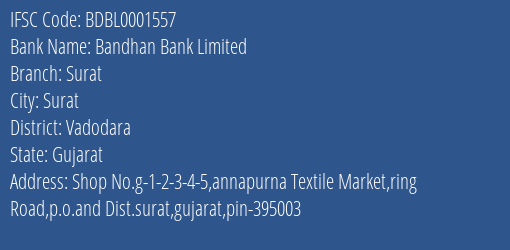 Bandhan Bank Limited Surat Branch, Branch Code 001557 & IFSC Code BDBL0001557