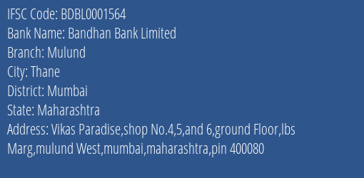 Bandhan Bank Mulund Branch Mumbai IFSC Code BDBL0001564