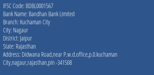 Bandhan Bank Kuchaman City Branch Jaipur IFSC Code BDBL0001567