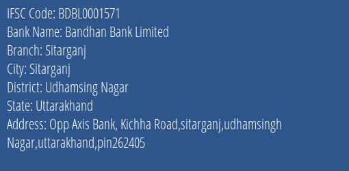 Bandhan Bank Sitarganj Branch Udhamsing Nagar IFSC Code BDBL0001571