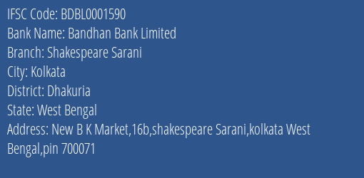 Bandhan Bank Shakespeare Sarani Branch Dhakuria IFSC Code BDBL0001590