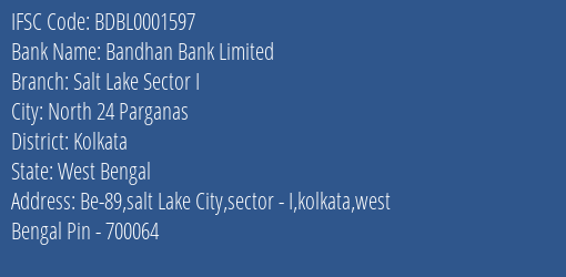 Bandhan Bank Salt Lake Sector I Branch Kolkata IFSC Code BDBL0001597