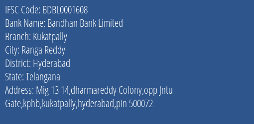 Bandhan Bank Limited Kukatpally Branch, Branch Code 001608 & IFSC Code BDBL0001608