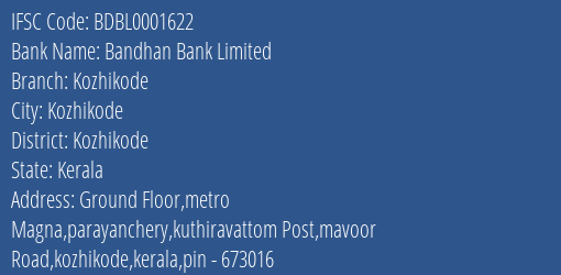 Bandhan Bank Limited Kozhikode Branch, Branch Code 001622 & IFSC Code BDBL0001622