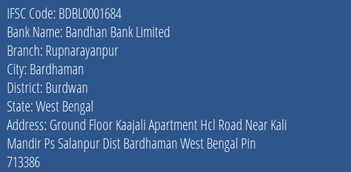 Bandhan Bank Limited Rupnarayanpur Branch, Branch Code 001684 & IFSC Code BDBL0001684