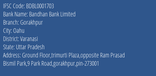 Bandhan Bank Limited Gorakhpur Branch, Branch Code 001703 & IFSC Code BDBL0001703