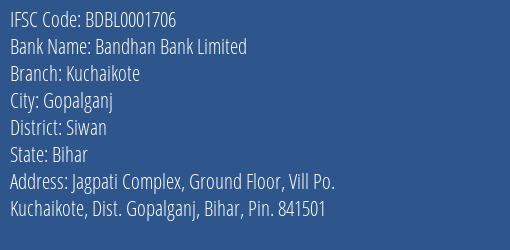 Bandhan Bank Limited Kuchaikote Branch, Branch Code 001706 & IFSC Code BDBL0001706