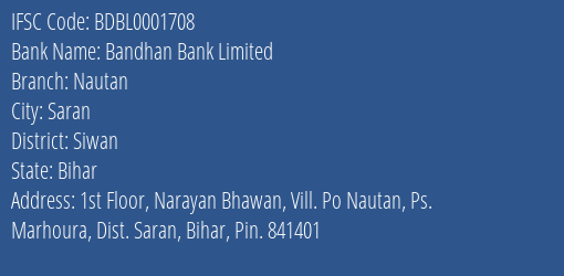 Bandhan Bank Limited Nautan Branch, Branch Code 001708 & IFSC Code BDBL0001708