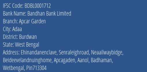 Bandhan Bank Limited Apcar Garden Branch, Branch Code 001712 & IFSC Code Bdbl0001712