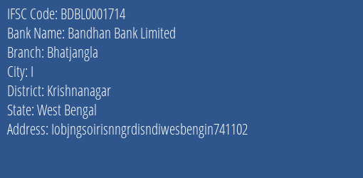 Bandhan Bank Limited Bhatjangla Branch, Branch Code 001714 & IFSC Code BDBL0001714