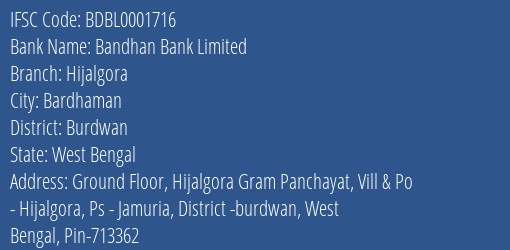 Bandhan Bank Limited Hijalgora Branch, Branch Code 001716 & IFSC Code BDBL0001716