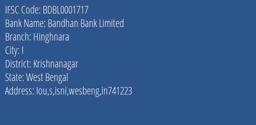 Bandhan Bank Limited Hinghnara Branch, Branch Code 001717 & IFSC Code BDBL0001717