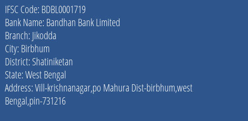 Bandhan Bank Limited Jikodda Branch, Branch Code 001719 & IFSC Code BDBL0001719