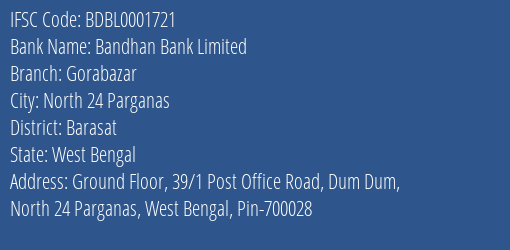 Bandhan Bank Limited Gorabazar Branch, Branch Code 001721 & IFSC Code BDBL0001721