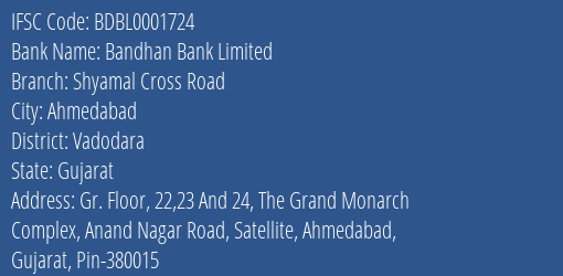 Bandhan Bank Shyamal Cross Road Branch Vadodara IFSC Code BDBL0001724