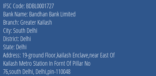 Bandhan Bank Limited Greater Kailash Branch, Branch Code 001727 & IFSC Code BDBL0001727
